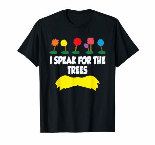 Earth Day I Speak For The Trees Environment Shirt Gift Women
