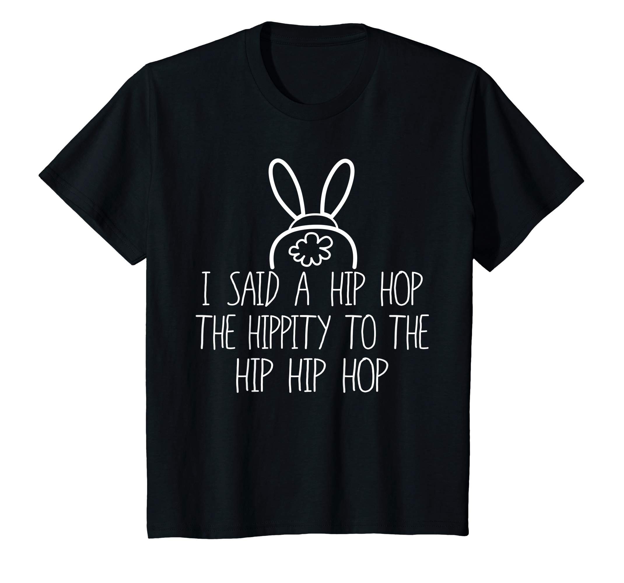 Easter Bunny Shirt I Said A Hip-Hop Funny T-Shirt (Copy)