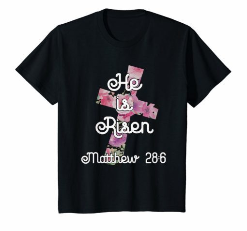Easter TShirt Christian He is Risen Floral Cross Adults Kids