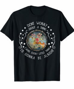 Every Little Thing Is Gonna Be Alright Hippie T-Shirt