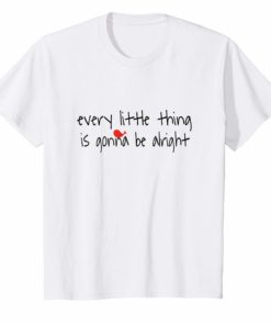 Every Little Thing Is Gonna Be Alright Trending T Shirt