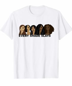 Every Shade Slays Hand Drawn Melanin T-Shirt