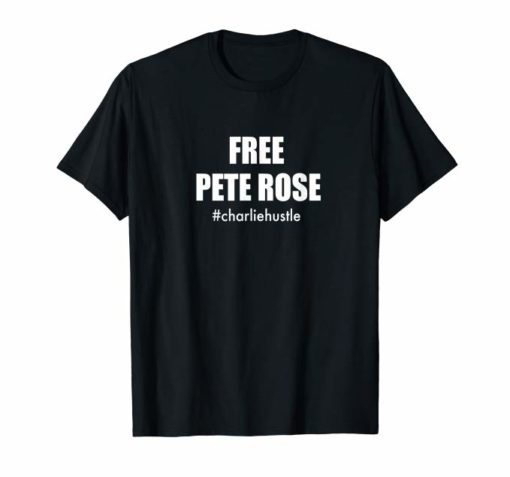 FREE PETE ROSE T-Shirt