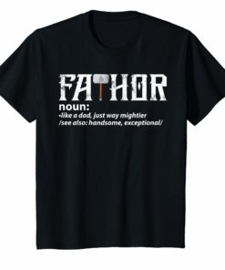 Fa-Thor Like Dad Just Way Mightier Hero T-Shirt