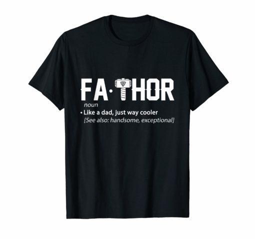 Fa-Thor Thor Fathor Father TShirt Father's Day Gift Dad Tee