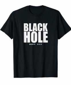 First Black Hole MESSIER 87 Revealed 04-10-19 Space Shirt