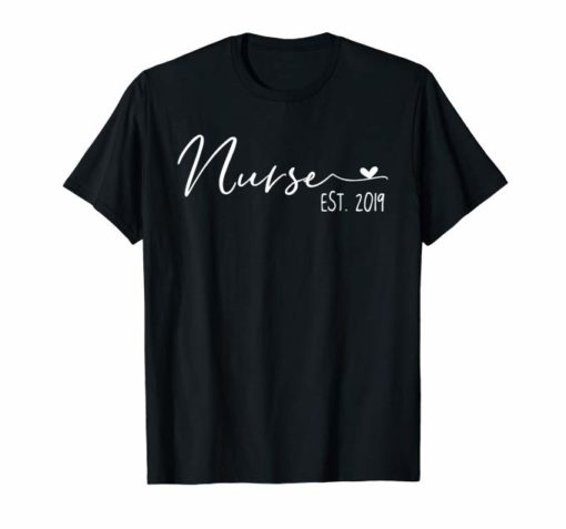 Funny New Nurse Est 2019 with heart t-shirt Graduation Gift