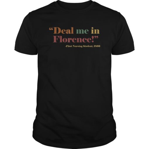 Funny Nurse Gift TShirts Deal Me In Florence Nurses Dont Play