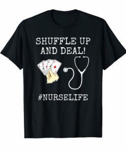 Funny Nurse Playing Cards Shuffle Up and Deal Poker T-Shirt