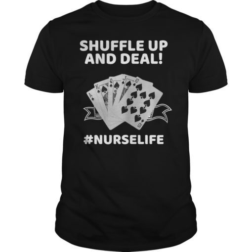 Funny Nurse Playing Cards Shuffle Up and Deal Poker T-Shirt