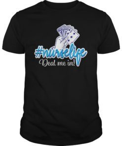 Funny Nurse T-Shirt Deal Me In Nurses Don’t Play Cards