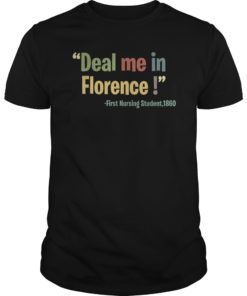 Funny Nurse T shirt Deal Me In Florence Nurse Dont Play Card