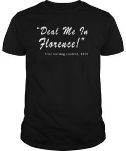 Funny Nurse Tshirt Deal Me In Florence Nurses Don’t Play T S