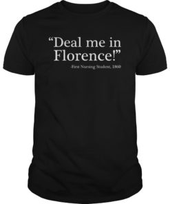 Funny Nurse Tshirts Deal Me In Florence Nurses Don't Play