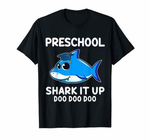 Funny Shark Graduate Preschool Shark It Up Doo Doo T-Shirt