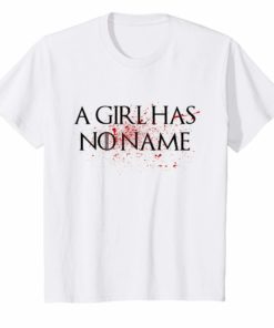 Girl Has No Name TShirt