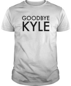 Goodbye Kyle funny Shirts