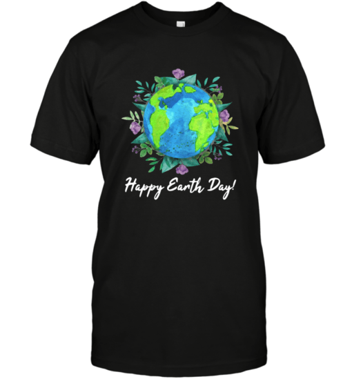 HAPPY EARTH DAY SHIRT