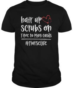 Hair Up Scrubs On Time To Play Cards Nurselife Men Shirts