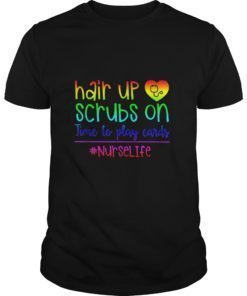 Hair up scrubs on time to play cards tshirts for nurselife