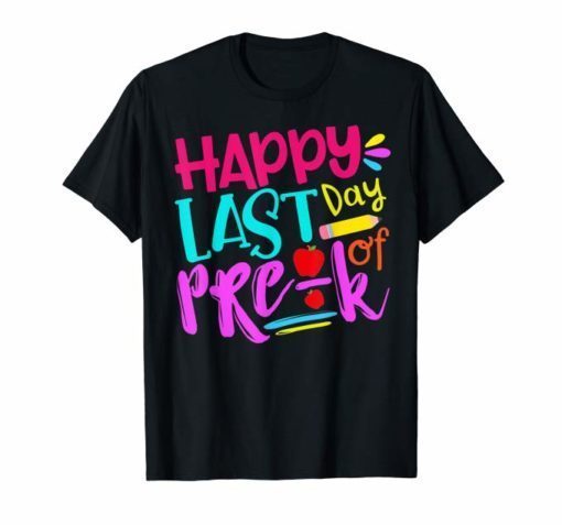 Happy Last Day Of Pre-K Teacher Boys Girls Kids Shirt Gift