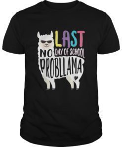 Happy Last Day Of School No Probllama Llama Teacher T Shirt