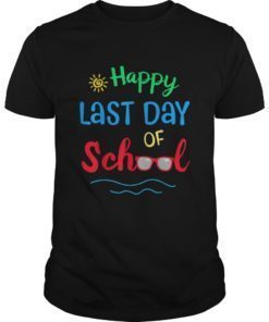 Happy Last Day Of School T Shirt For Students Teachers