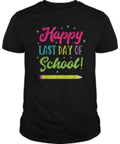 Happy Last Day Of School T-Shirt Teachers And Students Gifts