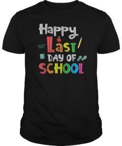 Happy Last Day Of School Teacher Appreciation Students T-Shirt