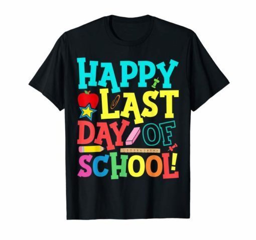 Happy Last Day Of School Teacher Boys Girls Kids Shirt Gift