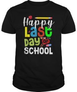 Happy Last Day Of School Tee Shirt Teachers And Students Gifts