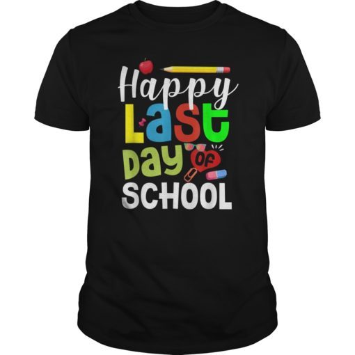 Happy Last Day Of School Tee Shirt Teachers And Students Gifts