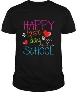 Happy Last Day Of Shool Gift T shirt Funny Teacher Student T-Shirt