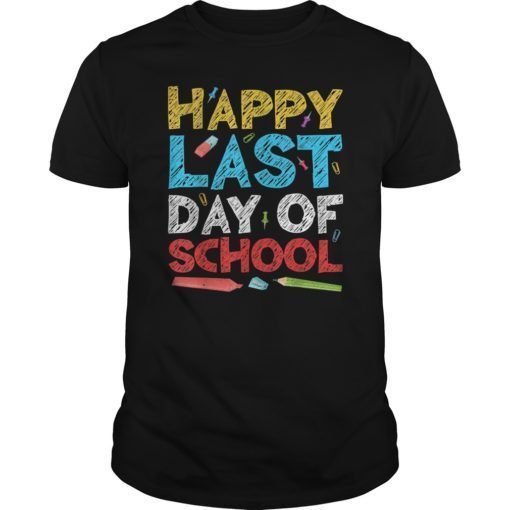 Happy Last Day of School T-Shirt Students and Teachers Gift