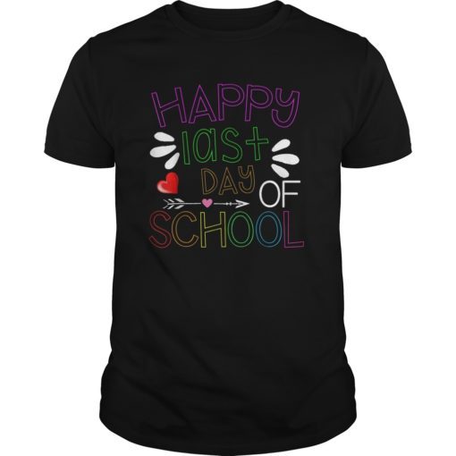 Happy Last Day of School T-Shirt Students and Teachers Gift T-Shirt