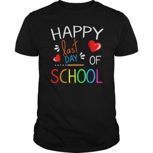 Happy Last Day of School T-Shirt Students and Teachers Gift T-Shirts