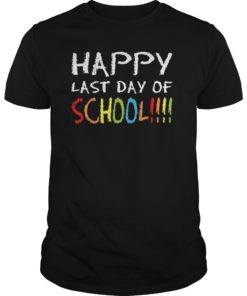 Happy Last Day of School T-Shirts