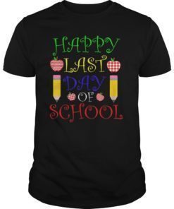 Happy Last Day of School T-Shirts Students and Teachers Gift