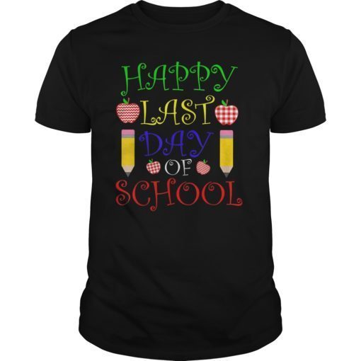 Happy Last Day of School T-Shirts Students and Teachers Gift