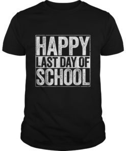 Happy Last Day of School Tee Shirts Students and Teachers Gift