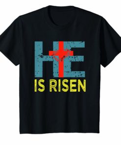 He Is Risen Christian Easter T-Shirt Women Men