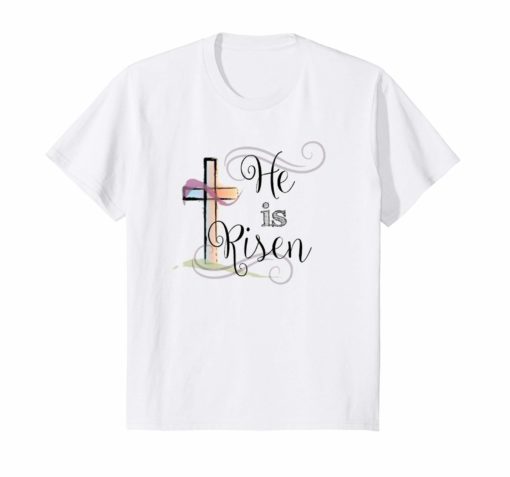 He Is Risen Shirt Christian Happy Easter Jesus T-shirt