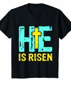 He Is Risen Shirt Christian Happy Easter Jesus T-shirt