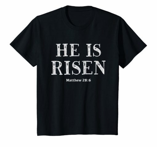 He is Risen Matthew 28 6 Easter Celebration Christian TShirt