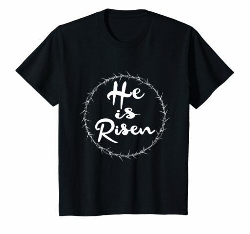 He is Risen Shirt Resurrection Christian Easter T Shirt