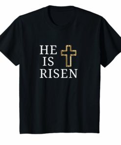 He is Risen T-Shirt Jesus Christ Religious Easter Shirts