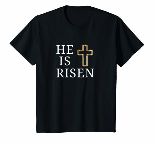 He is Risen T-Shirt Jesus Christ Religious Easter Shirts