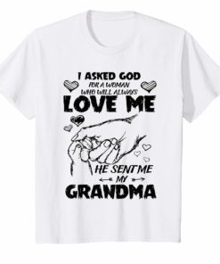 I Asked God For A Woman Who Will Always Love Me Shirts