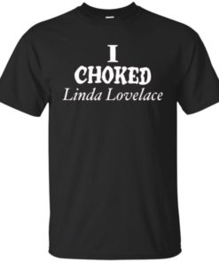 I Choked Linda Shirt Joe Dirt
