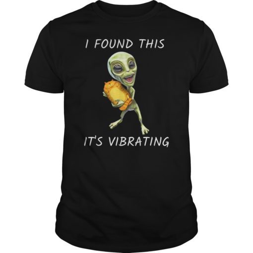 I Found This It’s Vibrating Funny Alien Cat T-Shirts